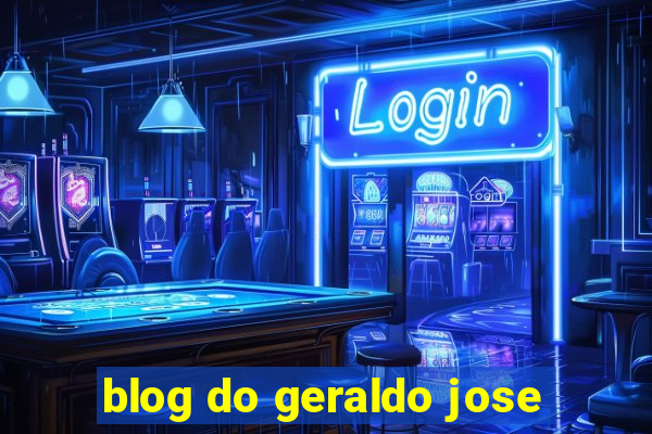 blog do geraldo jose